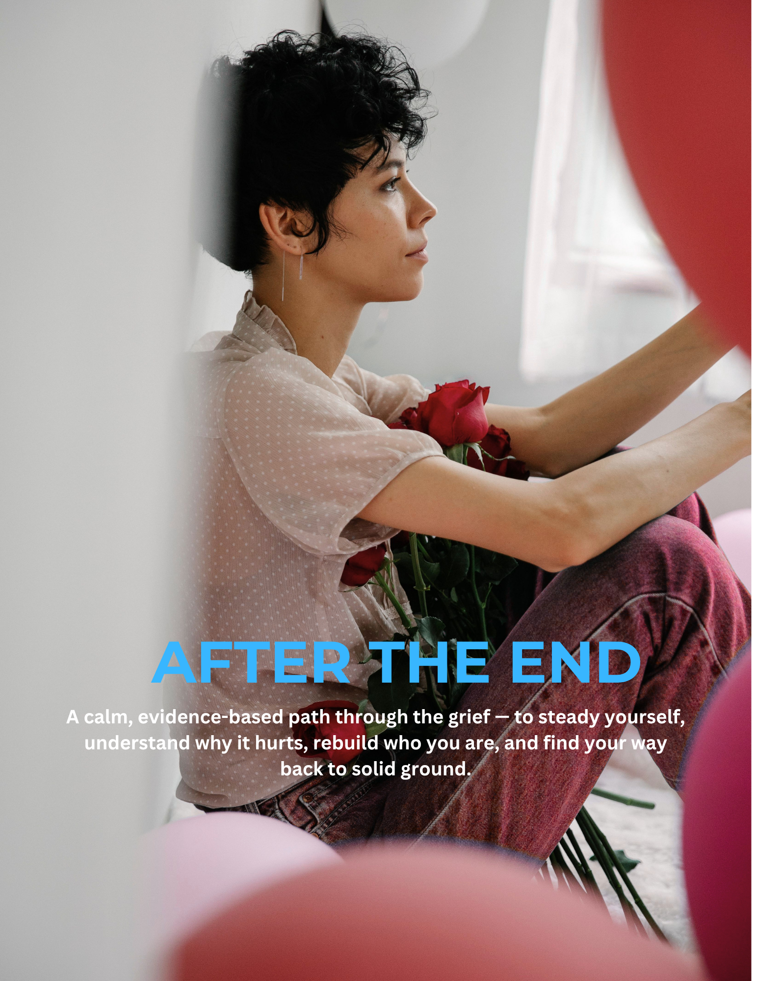 After the End ( A Guide To Healing After A Break Up)