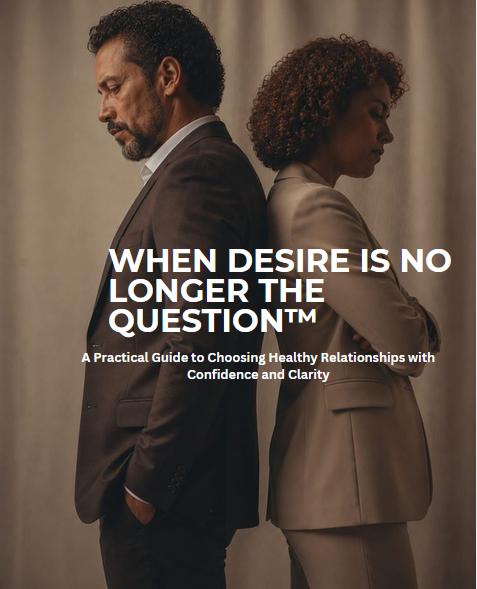 WHEN DESIRE IS NO LONGER THE QUESTION™
